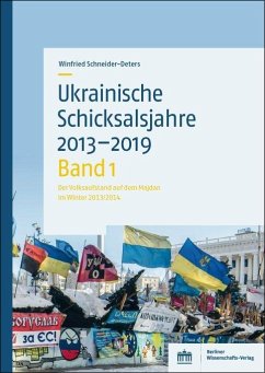 Ukrainische Schicksalsjahre 2013-2019 - Schneider-Deters, Winfried