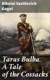 Taras Bulba. A Tale of the Cossacks (eBook, ePUB)