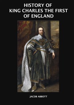 History of King Charles The First of England (eBook, ePUB) - Abbott, Jacob