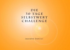 30 Tage Selbstwert - Challenge (eBook, ePUB) - Demirci, Jeanette