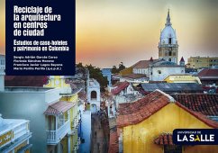 Reciclaje de la arquitectura en centros de ciudad (eBook, PDF) - Corzo, Sergio Adrián Garcés; Moreno, Florinda Sánchez; Bayona, Francisco Javier Lagos; Perilla, Mario Perilla