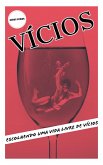 VÍCIOS: Escolhendo Uma Vida Livre De Vícios (eBook, ePUB)