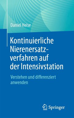 Kontinuierliche Nierenersatzverfahren auf der Intensivstation (eBook, PDF) - Heise, Daniel