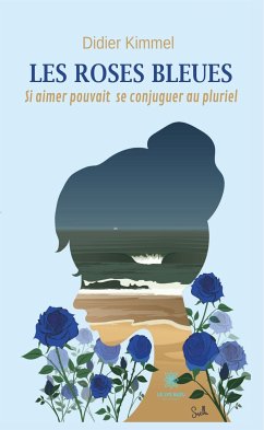 Les roses bleues (eBook, ePUB) - Kimmel, Didier