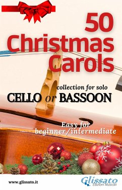 50 Christmas Carols for solo Cello or Bassoon (fixed-layout eBook, ePUB) - Authors, Various; Christmas Carols, Traditional
