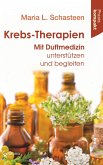 Krebs-Therapien: Mit Duftmedizin unterstützen und begleiten (eBook, ePUB)