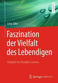 Faszination der Vielfalt des Lebendigen - Didaktik des Draußen-Lernens (eBook, PDF) - Jäkel, Lissy