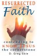 Resurrected Faith: Contending to Know... - Bild 1