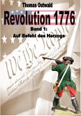 Revolution 1776 - Krieg in den Kolonien 1. (eBook, ePUB)