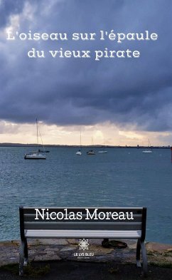 L'oiseau sur l'épaule du vieux pirate (eBook, ePUB) - Moreau, Nicolas