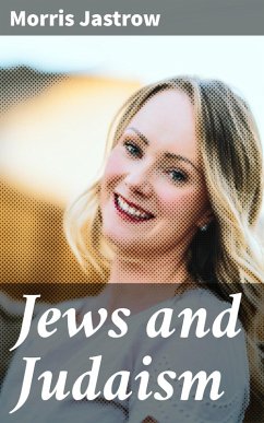 Jews and Judaism (eBook, ePUB) - Jastrow, Morris