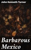 Barbarous Mexico (eBook, ePUB)