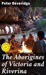 The Aborigines of Victoria and Riverina... - Bild 1