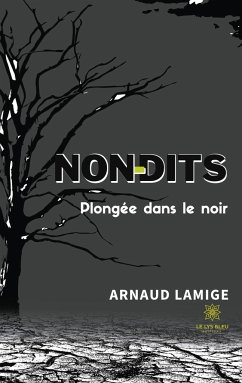 Non-dits: Plongée dans le noir - Lamige, Arnaud