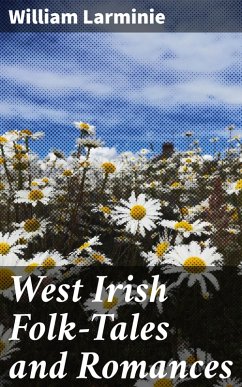 West Irish Folk-Tales and Romances (eBook, ePUB) - Larminie, William