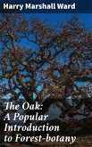 The Oak: A Popular Introduction to Forest-botany (eBook, ePUB)