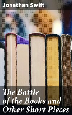 The Battle of the Books and Other Short Pieces (eBook, ePUB) - Swift, Jonathan