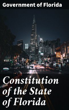 Constitution of the State of Florida (eBook, ePUB) - Florida, Government of