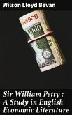 Sir William Petty: A Study in English Economic Literature (eBook, ePUB)