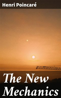 The New Mechanics (eBook, ePUB) - Poincaré, Henri