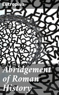 Abridgement of Roman History (eBook, ePUB) - Eutropius