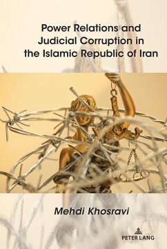 Power Relations and Judicial Corruption in the Islamic Republic of Iran (eBook, ePUB) - Khosravi, Mehdi