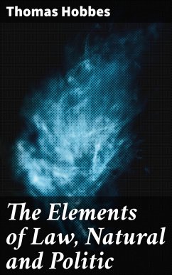 The Elements of Law, Natural and Politic (eBook, ePUB) - Hobbes, Thomas