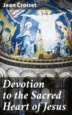 Devotion to the Sacred Heart of Jesus (eBook, ePUB) - Croiset, Jean