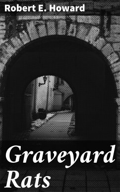 Graveyard Rats (eBook, ePUB) - Howard, Robert E.