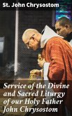 Service of the Divine and Sacred Liturgy of our Holy Father John Chrysostom (eBook, ePUB)