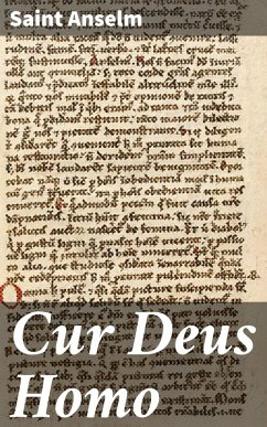 Cur Deus Homo (eBook, ePUB) - Anselm, Saint