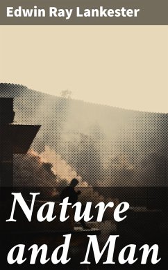 Nature and Man (eBook, ePUB) - Lankester, Edwin Ray