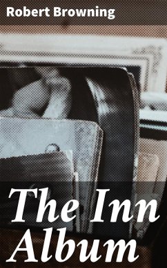 The Inn Album (eBook, ePUB) - Browning, Robert