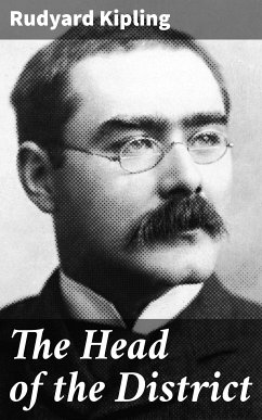 The Head of the District (eBook, ePUB) - Kipling, Rudyard