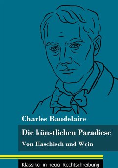 Die künstlichen Paradiese - Baudelaire, Charles