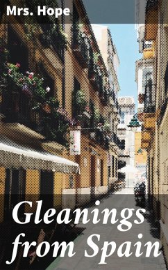 Gleanings from Spain (eBook, ePUB) - Hope