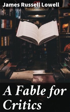 A Fable for Critics (eBook, ePUB) - Lowell, James Russell