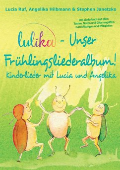 LULIKA - Unser Frühlingsliederalbum (Kinderlieder mit Lucia und Angelika, Vol. 3) (eBook, PDF) - Janetzko, Stephen; Ruf, Lucia; Hilbmann, Angelika