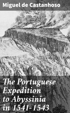 The Portuguese Expedition to Abyssinia in 1541–1543 (eBook, ePUB) - Castanhoso, Miguel de