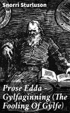 Prose Edda — Gylfaginning (The Fooling Of Gylfe) (eBook, ePUB)