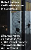 Eleventh report on human rights of the United Nations Verification Mission in Guatemala (eBook, ePUB)