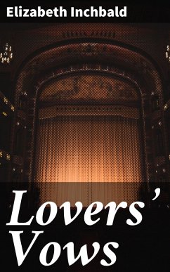 Lovers' Vows (eBook, ePUB) - Inchbald, Elizabeth
