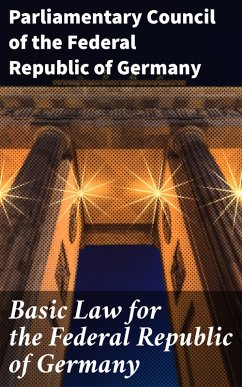 Basic Law for the Federal Republic of Germany (eBook, ePUB) - Parliamentary Council of the Federal Republic of Germany