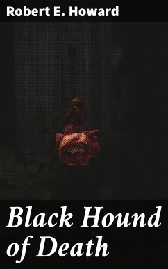 Black Hound of Death (eBook, ePUB) - Howard, Robert E.