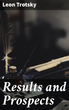 Results and Prospects (eBook, ePUB) - Trotsky, Leon