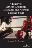 A Legacy of African American Resistance and Activism Through Sport (eBook, ePUB)
