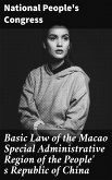 Basic Law of the Macao Special Administrative Region of the People' s Republic of China (eBook, ePUB)