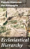 Ecclesiastical Hierarchy (eBook, ePUB)