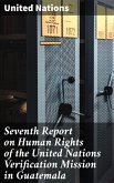 Seventh Report on Human Rights of the United Nations Verification Mission in Guatemala (eBook, ePUB)