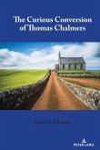 The Curious Conversion of Thomas Chalmers (eBook, ePUB)